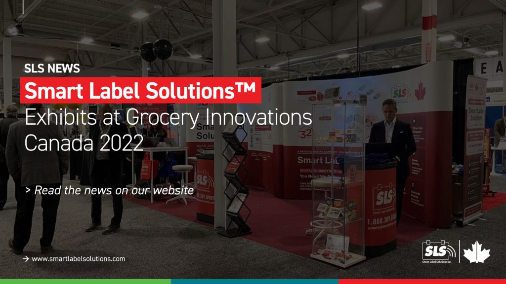 Smart Label Solutions™ exhibits at GIC Grocery Innovations Canada 2022 4 Smart Label Solutions™ exhibits at GIC Grocery Innovations Canada 2022