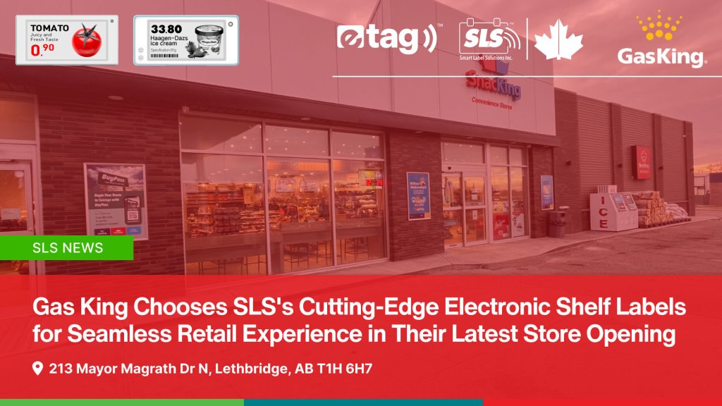 Gas King Chooses SLS’s Cutting-Edge Electronic Shelf Labels for Seamless Retail Experience in Their Latest Store Opening