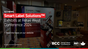 Smart Label Solutions™ Exhibits at Retail West Conference 2024